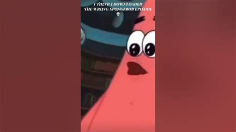 I Think I Downloaded The Wrong Spongebob Episode 💀 Memes Memesdaily