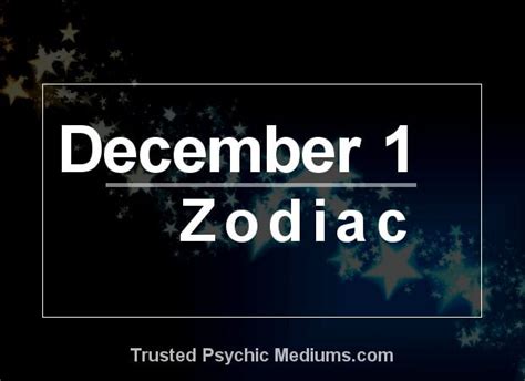 December 1 Zodiac Complete Birthday Horoscope And Personality Profile
