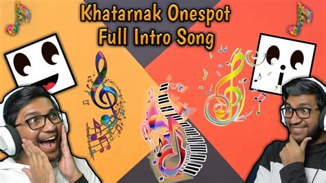 Khatarnak Onespot Full Intro Song Youtube