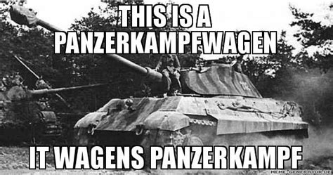 Panzerkempfwagen This Is A Flammenwerfer It Werfs Flammen Know Your Meme