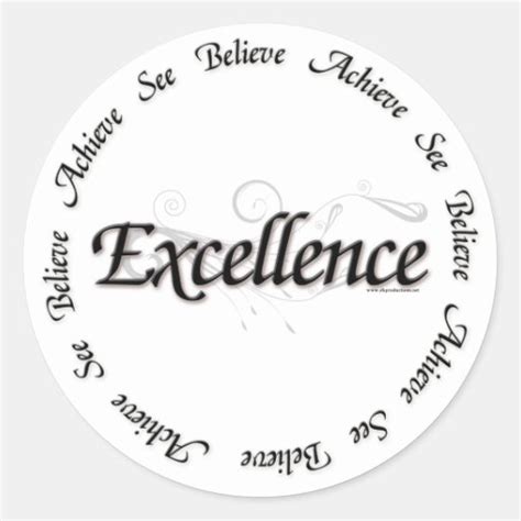 Excellence See Believe Achieve Round Sticker Zazzle