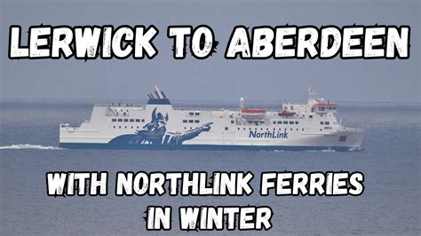 Sailing From Lerwick Shetland To Aberdeen Scotland With Northlink