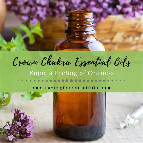 Crown Chakra Essential Oils Enjoy A Feeling Of Oneness
