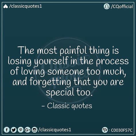 Classic Quotes The Most Painful Thing Is Losing Yourself In The