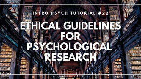 Ethical Guidelines For Psychological Research Intro Psych Tutorial 22