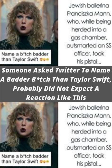 Someone Asked Twitter To Name A Badder B Tch Than Taylor Swift Probably