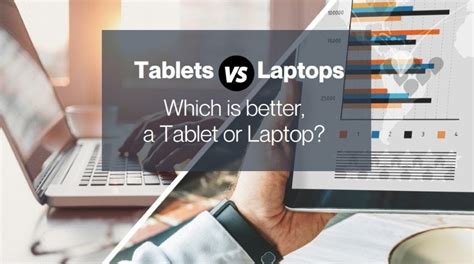 Tablet Vs Laptop Which Should You Buy