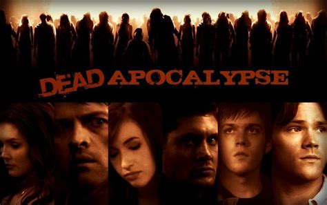 Supernatural Dead Apocolypse Based On My Fanfiction Supernatural