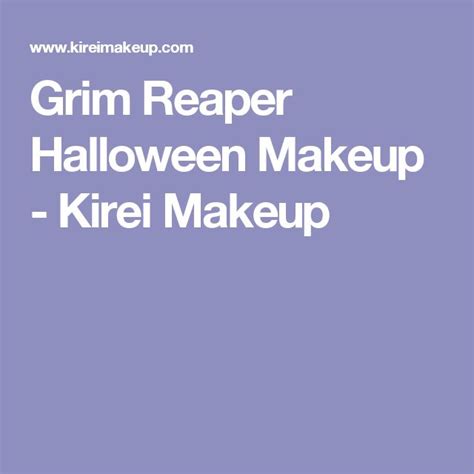 Grim Reaper Halloween Makeup Kirei Makeup Grim Reaper Halloween
