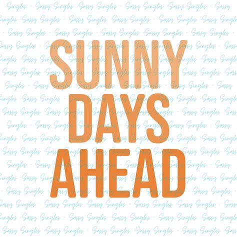 Sunny Days Ahead Svg And Png Digital Files Happiness Happy Etsy