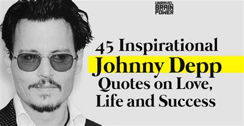 45 Inspirational Johnny Depp Quotes On Love Life And Success