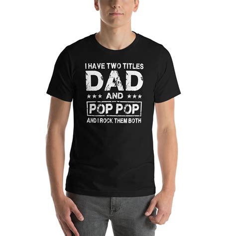 I Have Two Titles Dad And Pop Pop And I Rock Them Both Shirt Etsy