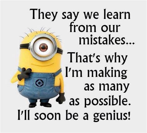 Learn From Your Mistakes Minions Funny Funny Minion Quotes Funny