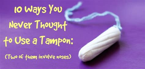 10 Ways You Never Thought To Use A Tampon Mamapedia™ Voices