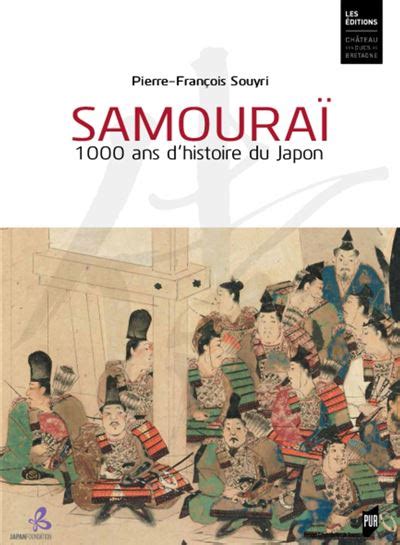 Samouraï 1000 ans d histoire du Japon relié Pierre François Souyri