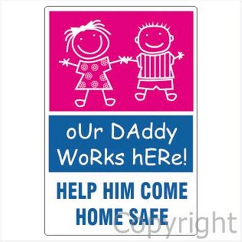 Our Daddy Works Here Etc Sign Border Lifting And Safety Pty Ltd