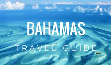 The Bahamas Travel Guide Everything You Need To Know
