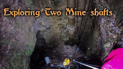 Exploring Two Mine Shafts Youtube