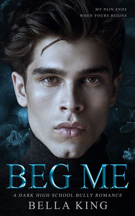 Beg Me By Bella King Goodreads