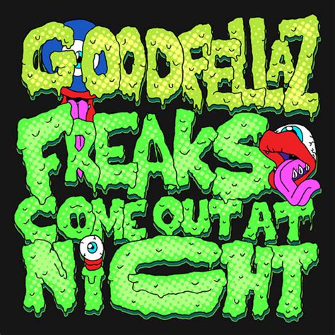 Freaks Come Out At Night Song By Goodfellaz Spotify