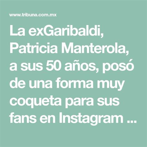La exGaribaldi Patricia Manterola a sus 50 años posó de una forma