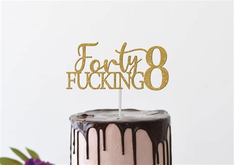 Forty Fucking 8 Birthday Cake Topper 48th Birthday Cake Etsy