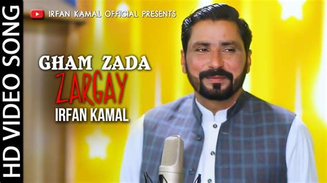 Irfan Kamal New Ghazal 2022gham Zada Zargaypashto New Songsinger