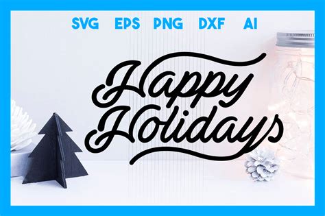 Christmas Svg Cut File Happy Holidays By Big Design
