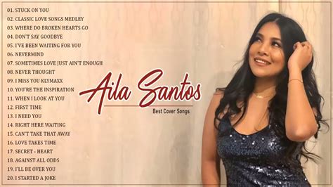 Aila Santos Nonstop Opm Songs 2021 Aila Santos Hugot Tagalog Ibig Kanta 2021 Youtube