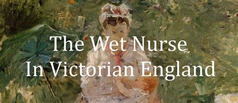 The Wet Nurse In Victorian England The Wet Nurse