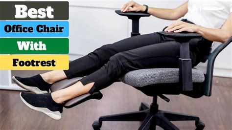 Best Office Chair With Footrest Top 5 Office Chairs With Footrest In 2023 Youtube