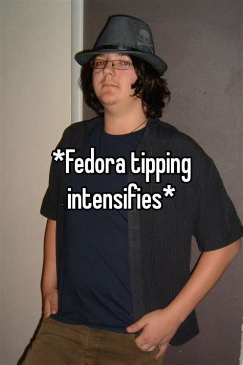 Fedora Tipping Intensifies