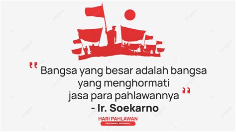 Gambar Hari Pahlawan 2022 Dengan Quotes Soekarno Quotes Pahlawan