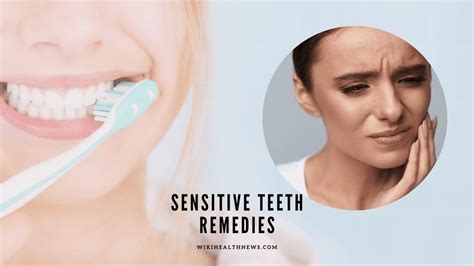 Sensitive Teeth Home Remedies And Treatment Wiki Health News