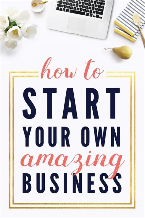 How To Start Your Own Amazing Business Small Business Sarah