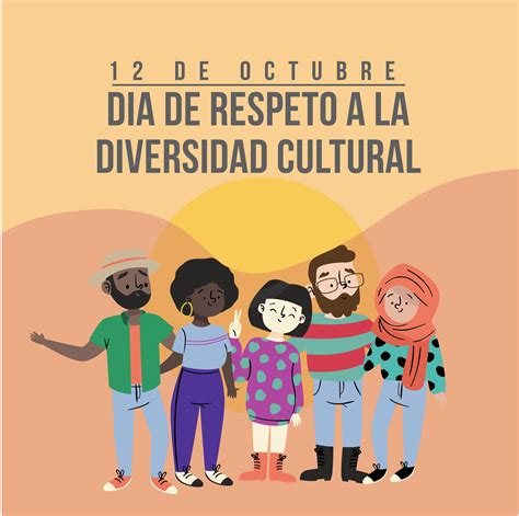 Día Del Respeto A La Diversidad Cultural Coordinación General De
