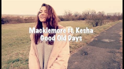 Good Old Days Macklemore Ft Kesha Cover Youtube