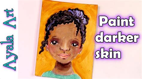 Painting Dark Skin Tones With Acrylics How To Paint A Cute Face By