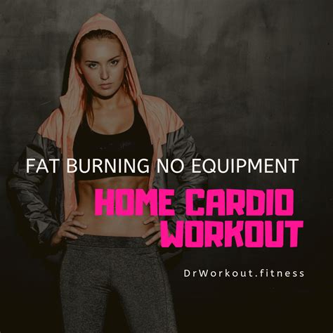 Fat Burning No Equipment Home Cardio Workout Dr Workout