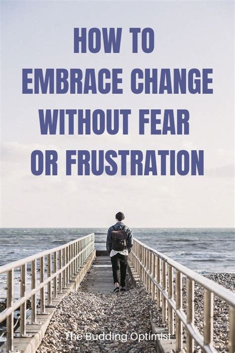 7 Steps To Embracing Change Without Fear Or Frustration