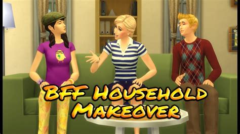 Sims 4 Bff Household Makeover Youtube