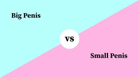 differences between big penis and small penis