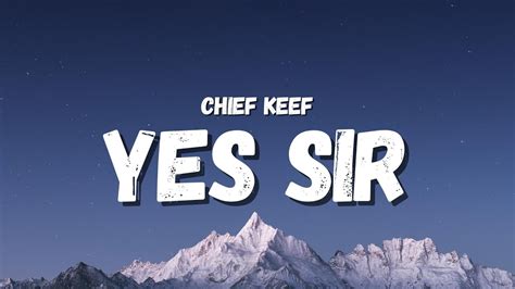Chief Keef Yes Sir Lyrics Tiktok Song Youtube