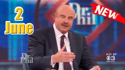dr phil full episode dr phil show 2022 june 2 🏆🌳 a father s explosive accusation youtube