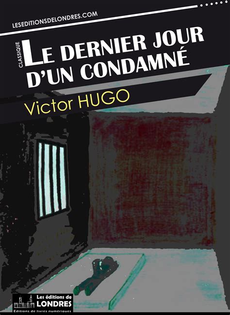 Ebook Le dernier jour d un condamné par Victor Hugo 7Switch