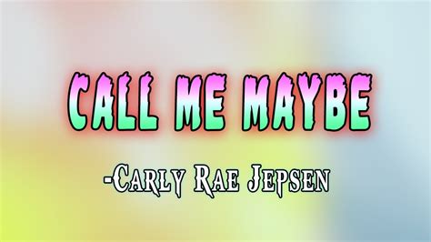 Carly Rae Jepsen Call Me Maybe Lyrics Lyrics Pond Youtube
