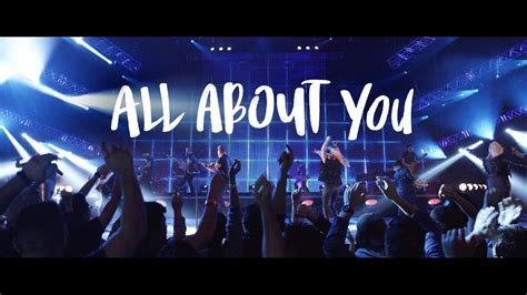 tom: yesterday, you asked me something i thought you knew so i told you with a smile 'it's all about you' then you whispered in my ear and you told me too say 'if you make my life. ALL ABOUT YOU | Official Planetshakers Video - YouTube