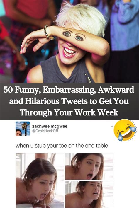 50 Funny Embarrassing Awkward And Hilarious Tweets To Get You Through Your Work Week Awkward