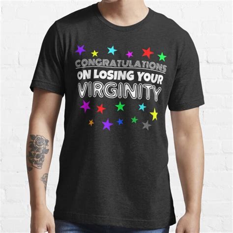 Congratulations On Losing Your Virginity T Shirt For Sale By Tdork Redbubble Virgin T