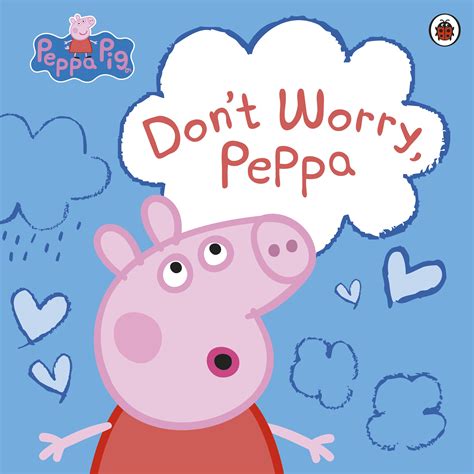 Peppa Pig Dont Worry Peppa By Peppa Pig Penguin Books New Zealand